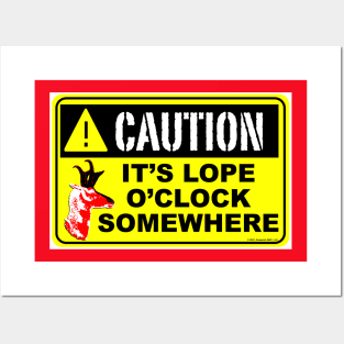 Caution, It's Lope O'Clock Somewhere Posters and Art